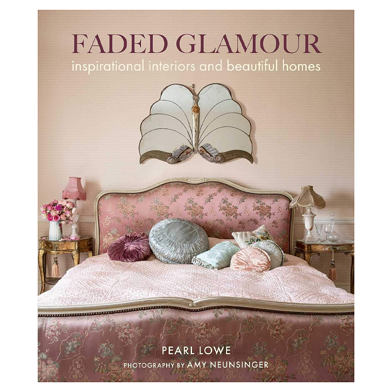 Книга дизайн интерьера Faded Glamour: Inspirational interiors and beautiful homes  в Уфе | Loft Concept 