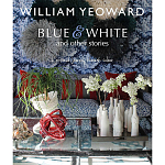 William Yeoward: Blue and White and Other Stories варинант исполнения - 1 | Loft Concept в Уфе