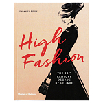 Книга про высокую моду XX века High Fashion The 20th Century Decade by Decade Dirix Emmanuelle варинант исполнения - 1 | Loft Concept в Уфе